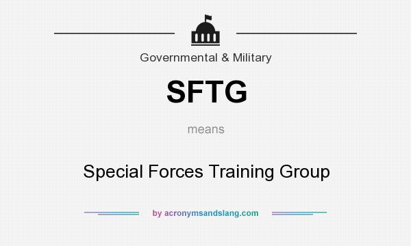 What does SFTG mean? It stands for Special Forces Training Group