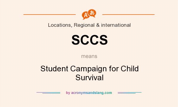 What does SCCS mean? It stands for Student Campaign for Child Survival