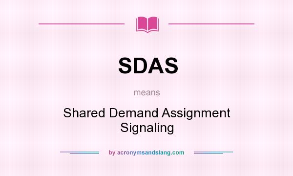 What does SDAS mean? It stands for Shared Demand Assignment Signaling