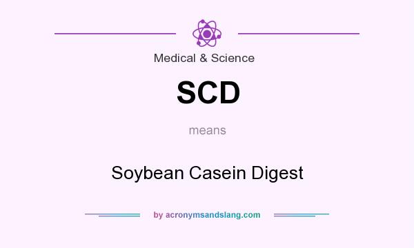 What does SCD mean? It stands for Soybean Casein Digest