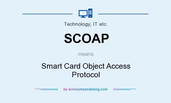 What does SCOAP mean? It stands for Smart Card Object Access Protocol