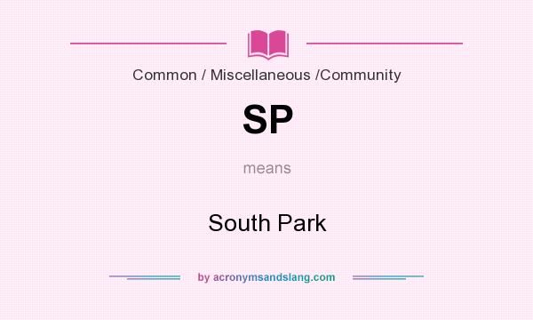 What does SP mean? It stands for South Park