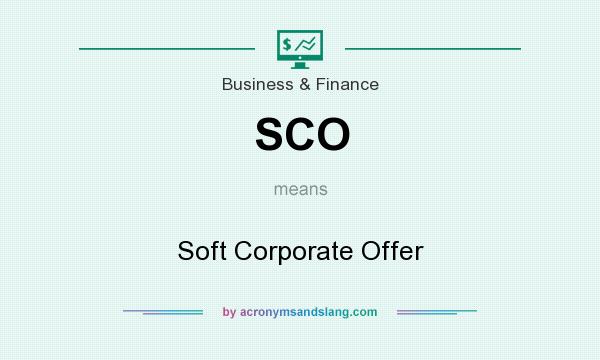 What does SCO mean? It stands for Soft Corporate Offer