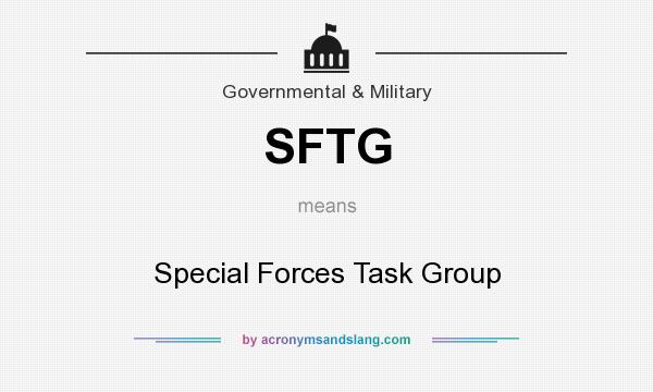 What does SFTG mean? It stands for Special Forces Task Group