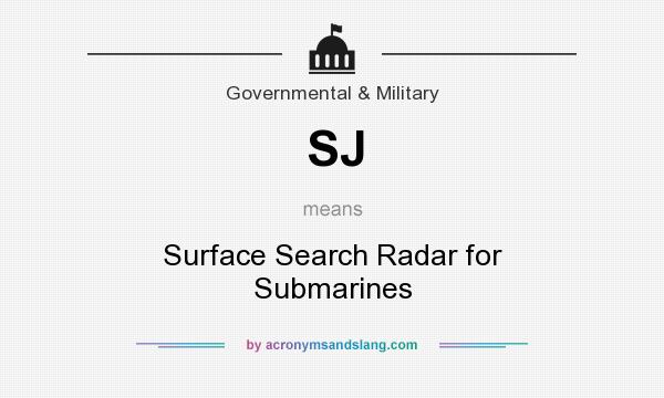 What does SJ mean? It stands for Surface Search Radar for Submarines