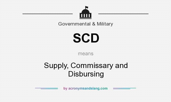 What does SCD mean? It stands for Supply, Commissary and Disbursing