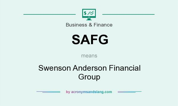 What does SAFG mean? It stands for Swenson Anderson Financial Group