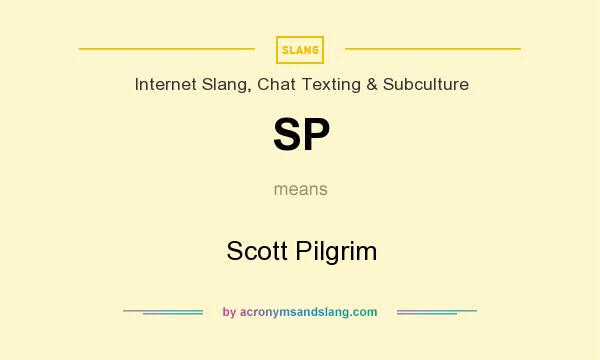 What does SP mean? It stands for Scott Pilgrim