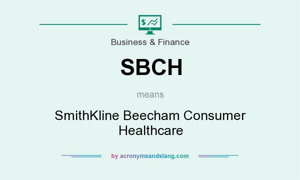 What does SBCH mean? It stands for SmithKline Beecham Consumer Healthcare