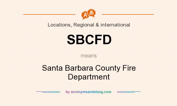 What does SBCFD mean? It stands for Santa Barbara County Fire Department