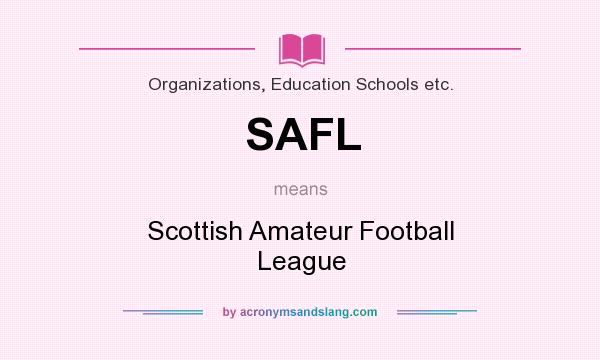 What does SAFL mean? It stands for Scottish Amateur Football League