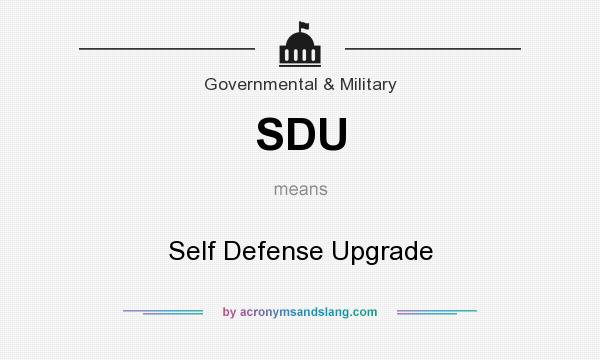 What does SDU mean? It stands for Self Defense Upgrade