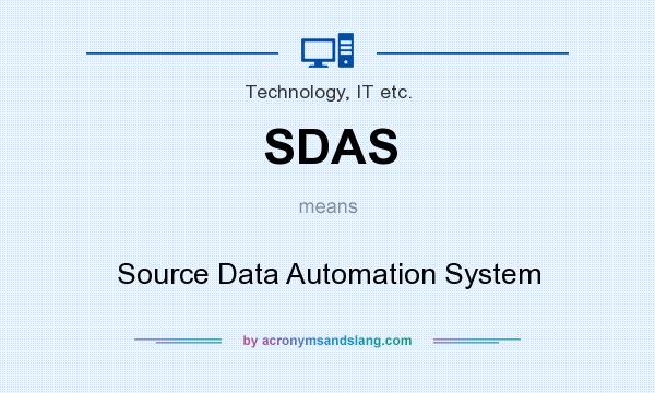 What does SDAS mean? It stands for Source Data Automation System