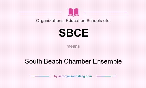 What does SBCE mean? It stands for South Beach Chamber Ensemble