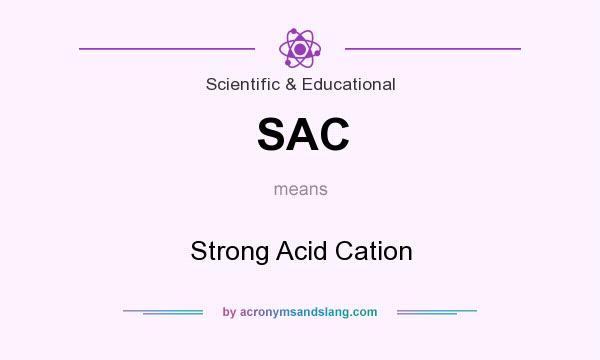 What does SAC mean? It stands for Strong Acid Cation