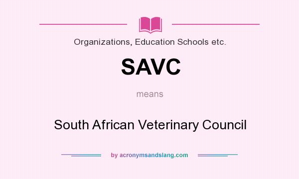 What does SAVC mean? It stands for South African Veterinary Council