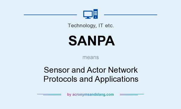What does SANPA mean? It stands for Sensor and Actor Network Protocols and Applications
