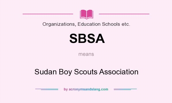 What does SBSA mean? It stands for Sudan Boy Scouts Association