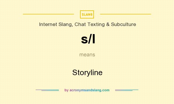 What does s/l mean? It stands for Storyline