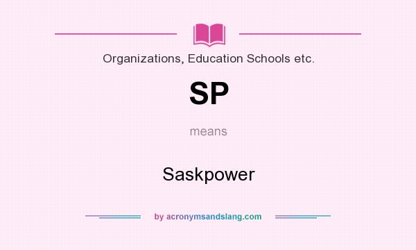 What does SP mean? It stands for Saskpower
