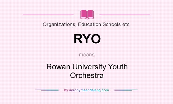 What does RYO mean? It stands for Rowan University Youth Orchestra