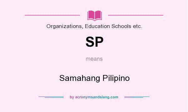 What does SP mean? It stands for Samahang Pilipino