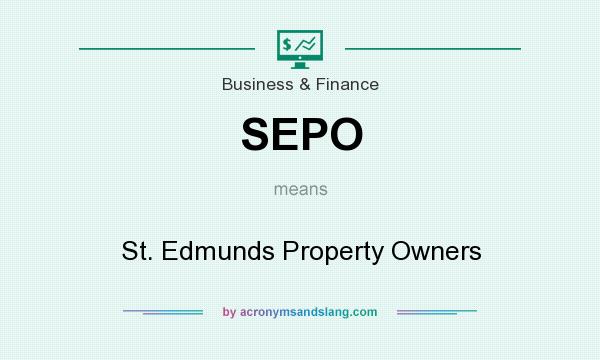 What does SEPO mean? It stands for St. Edmunds Property Owners