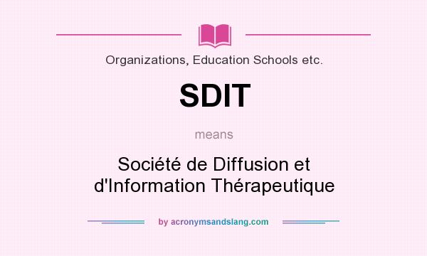 What does SDIT mean? It stands for Société de Diffusion et d`Information Thérapeutique