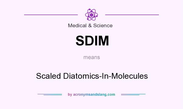 What does SDIM mean? It stands for Scaled Diatomics-In-Molecules