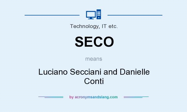 What does SECO mean? It stands for Luciano Secciani and Danielle Conti
