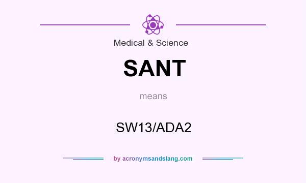 What does SANT mean? It stands for SW13/ADA2