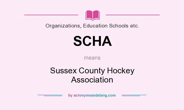 What does SCHA mean? It stands for Sussex County Hockey Association