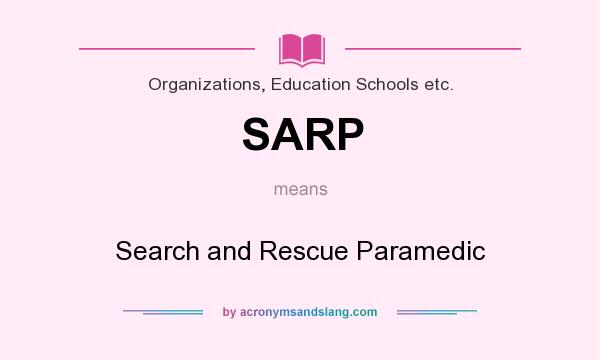 What does SARP mean? It stands for Search and Rescue Paramedic