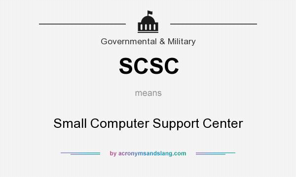 What does SCSC mean? It stands for Small Computer Support Center