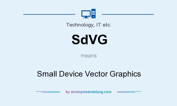 What does SdVG mean? It stands for Small Device Vector Graphics