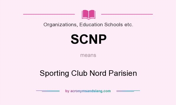 What does SCNP mean? It stands for Sporting Club Nord Parisien