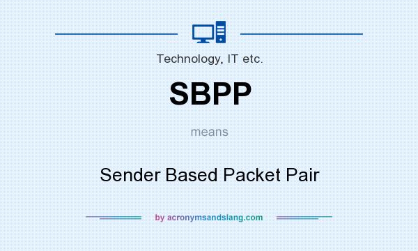 What does SBPP mean? It stands for Sender Based Packet Pair