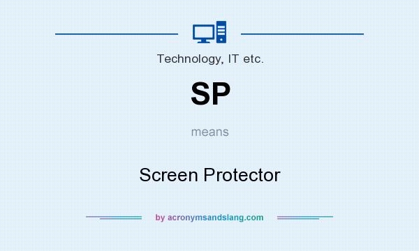 What does SP mean? It stands for Screen Protector