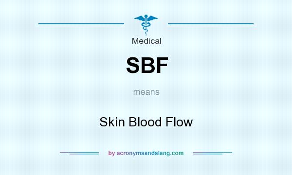 What does SBF mean? It stands for Skin Blood Flow