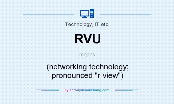 What does RVU mean? It stands for (networking technology; pronounced 