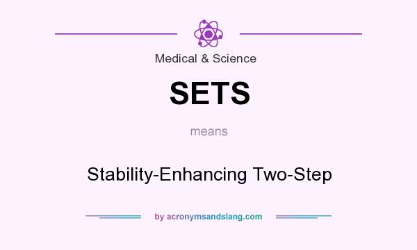 What does SETS mean? It stands for Stability-Enhancing Two-Step