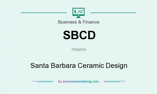 What does SBCD mean? It stands for Santa Barbara Ceramic Design