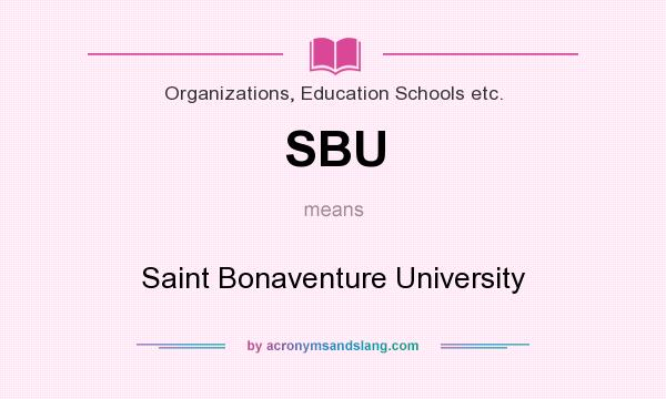 What does SBU mean? It stands for Saint Bonaventure University