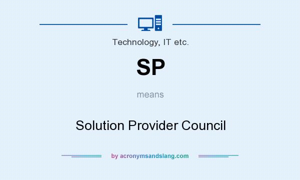 What does SP mean? It stands for Solution Provider Council