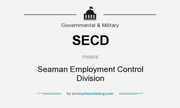 What does SECD mean? It stands for Seaman Employment Control Division