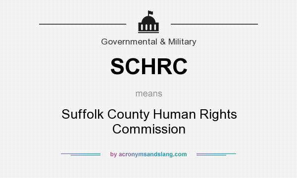 What does SCHRC mean? It stands for Suffolk County Human Rights Commission