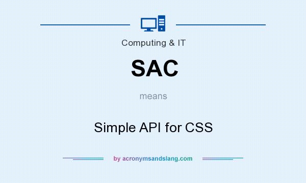 What does SAC mean? It stands for Simple API for CSS