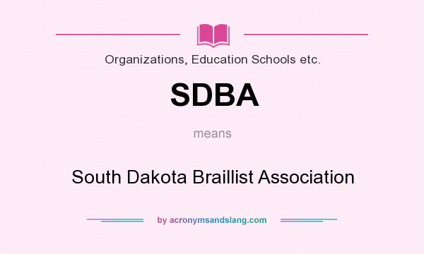What does SDBA mean? It stands for South Dakota Braillist Association