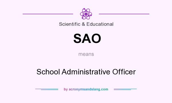What does SAO mean? It stands for School Administrative Officer