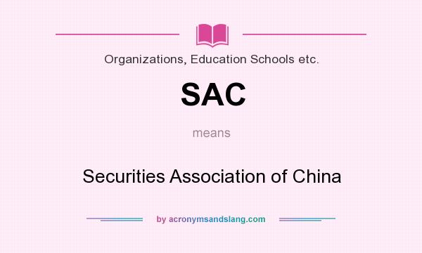 What does SAC mean? It stands for Securities Association of China